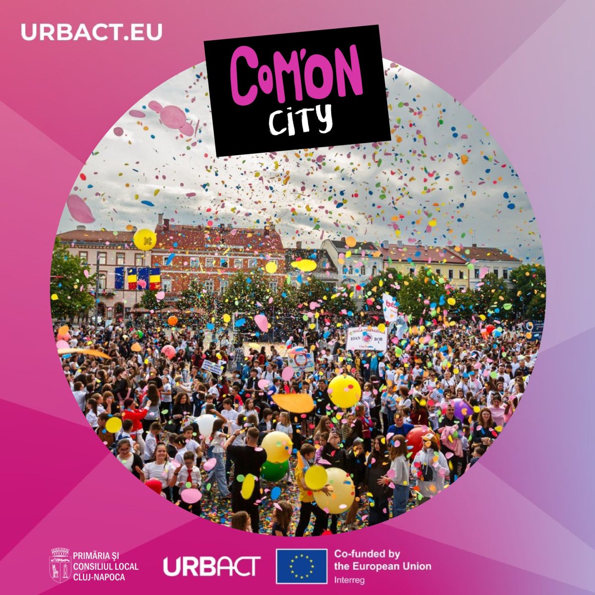 Primăria Cluj-Napoca lansează proiectul european Com'ON CITY dedicat implicării tinerilor
